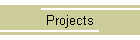 Projects