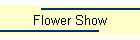 Flower Show